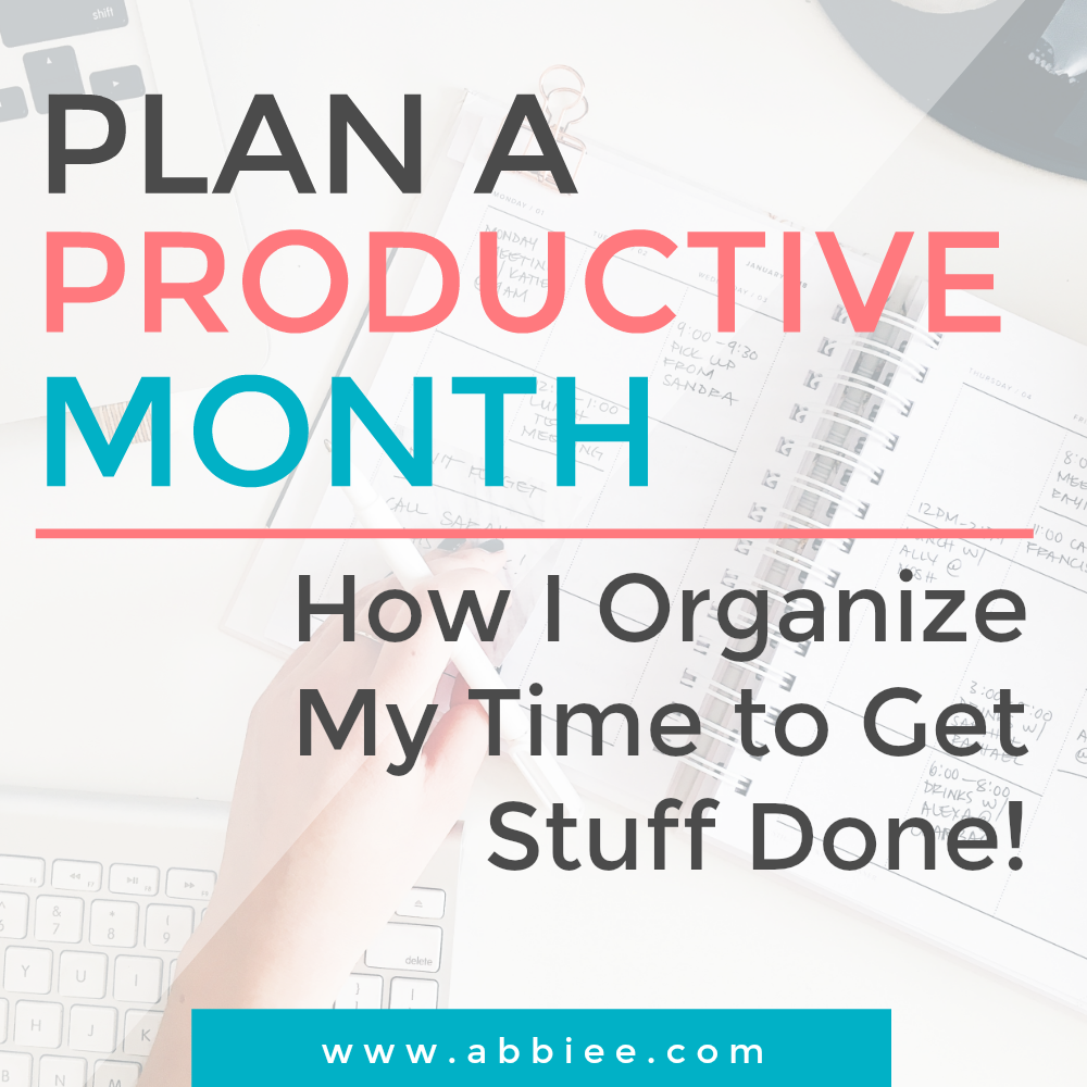 Miss Me Tablate Xxx Video 3gp Dwnlod - Abbie Emmons - Plan a Productive Month: How I Organize My Time to Get Stuff  Done!