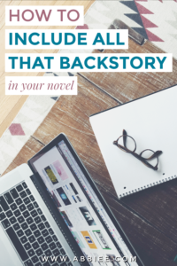 Abbie Emmons - How To Include All That BACKSTORY In Your Novel (The Not ...