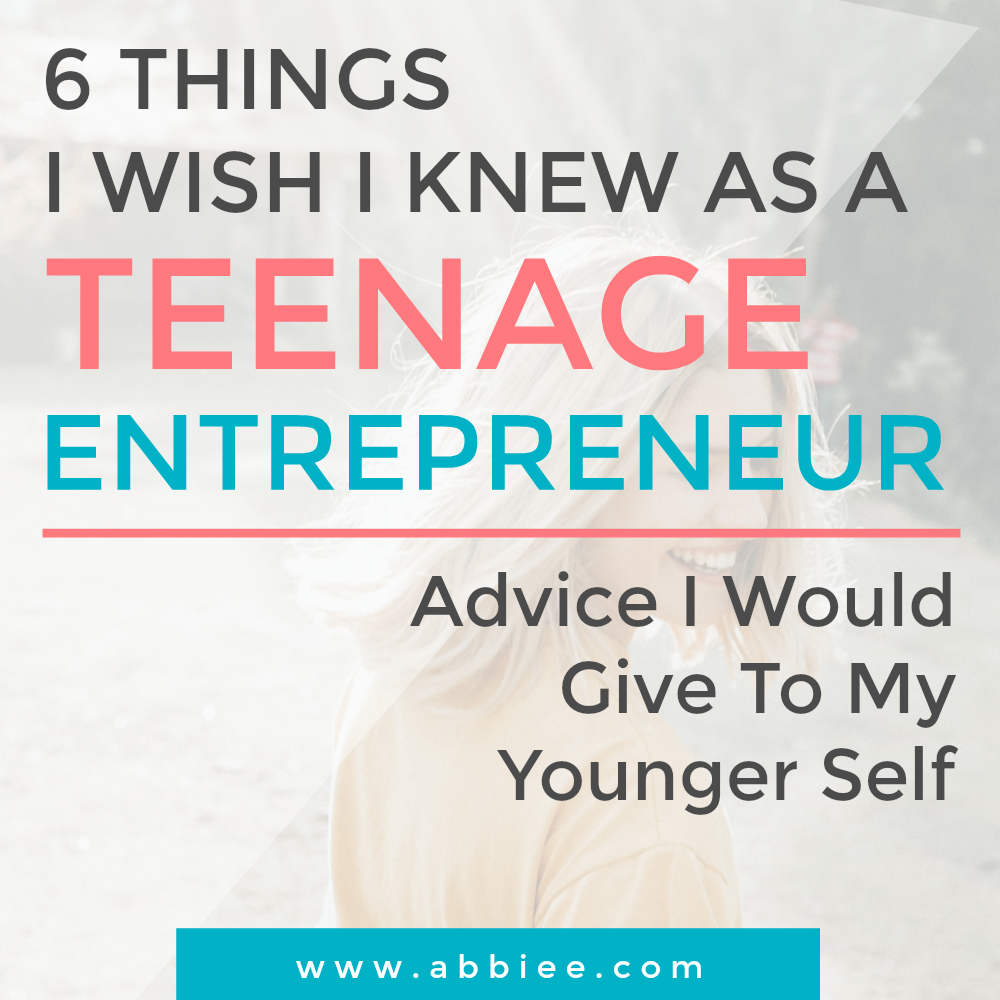 Mom Pornnnew Video - Abbie Emmons - 6 Things I Wish I Knew As a Teenage Entrepreneur