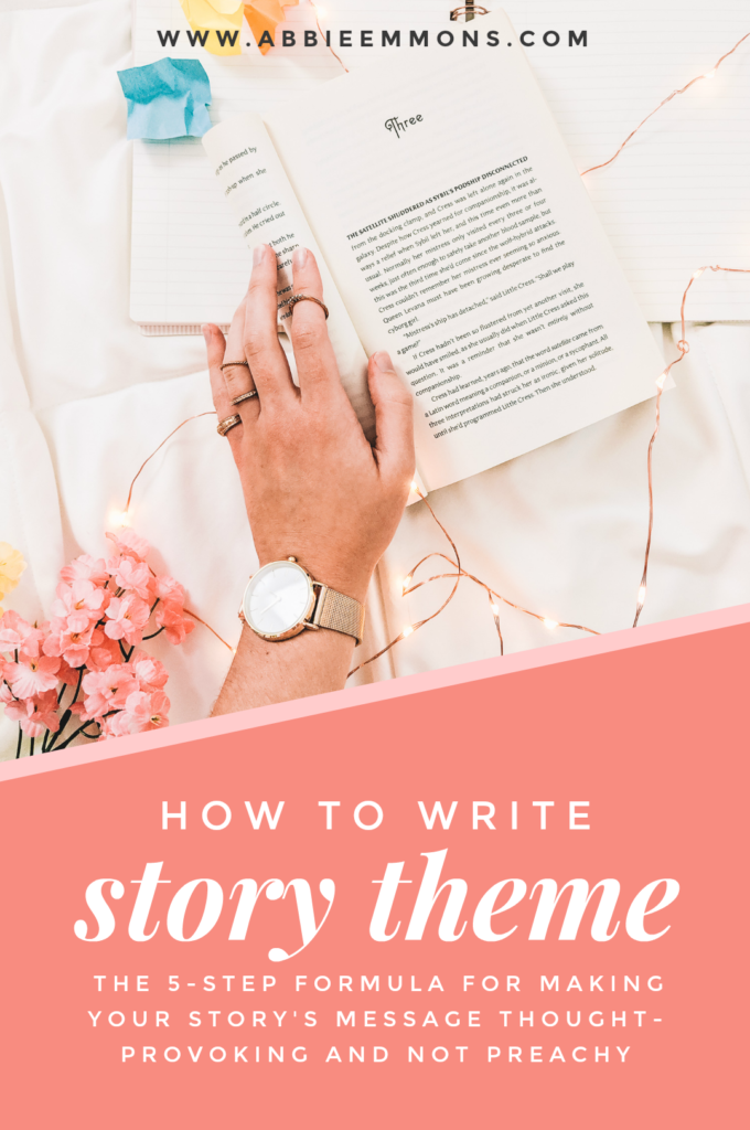 Abbie Emmons - How To Write Theme Into Your Story (Without Being Preachy) image